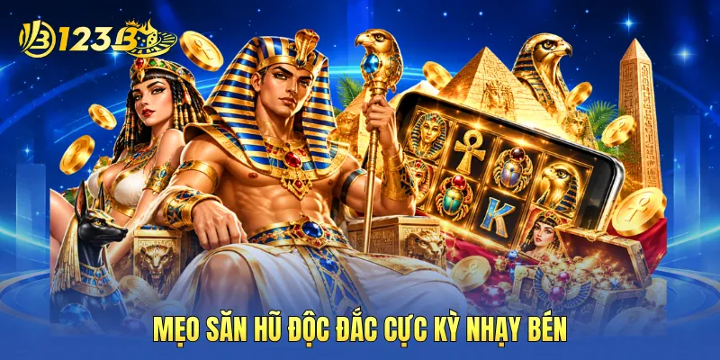 Mẹo săn hũ độc đắc cực kỳ nhạy bén Mẹo săn hũ độc đắc cực kỳ nhạy bén