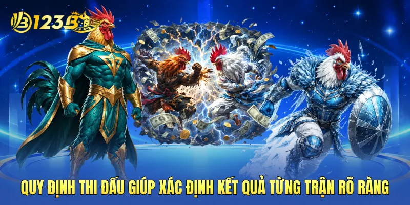 Quy định thi đấu giúp xác định kết quả từng trận rõ ràng